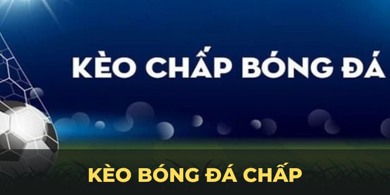 kèo bóng đá chấp